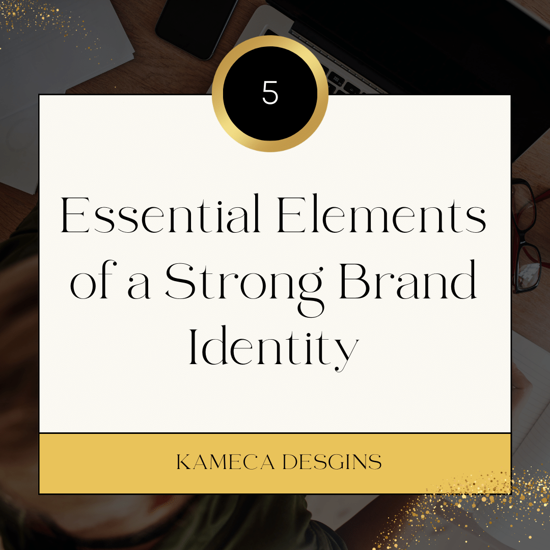 5 Essential Elements of a Strong Brand Identity