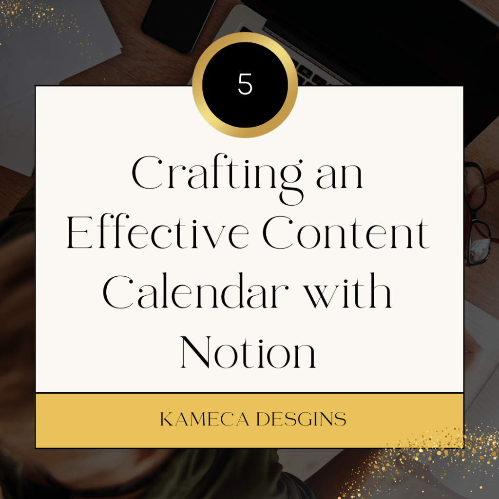 Crafting an Effective Content Calendar with Notion by Kameca Designs